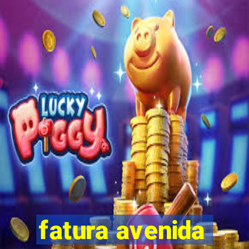 fatura avenida